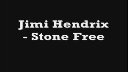  Jimi Hendrix - Stone Free 