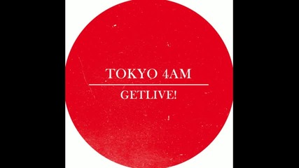 Dj Getlive - Tokyo 4am
