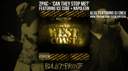2 Pac Ft. Ice Cube & Napoleon ft. Dj Enex- 'can They Stop Me