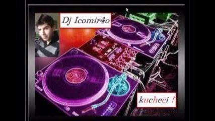 dj icomir4o - kucheci 1 mix