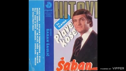 Saban Saulic - Plave kose - (Audio 1984)