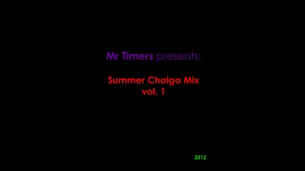 Mr Timers - Summer Chalga Mix 2012 vol. 1