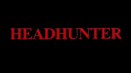 Ловец На Глави _ Headhunter / Целият Филм + Бг. Аудио /