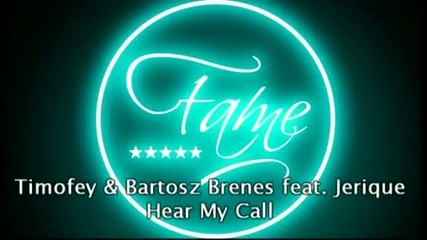 Timofey & Bartosz Brenes feat. Jerique - Hear My Call 