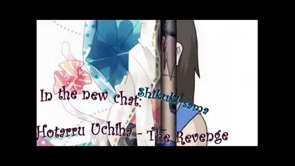 Opening - a ми за Hotarru Uchiha - The Revenge : ]