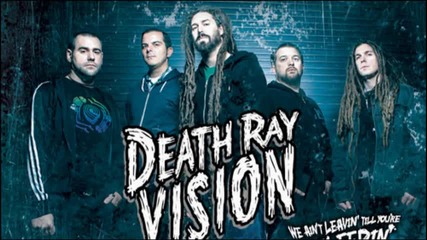 Death Ray Vision - Choke - We Ain't Leavin' Till You're Bleedin' - 2013