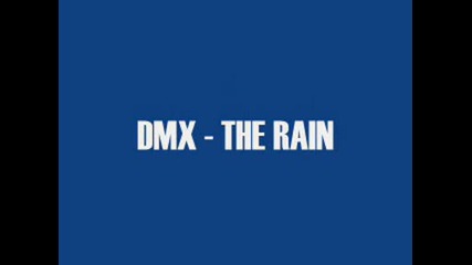 Dmx - The Rain