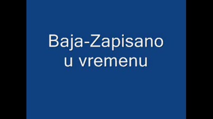 Baja - Zapisano U Vremenu