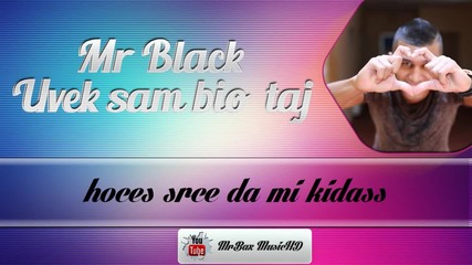 Mr.black-uvek sam bio taj