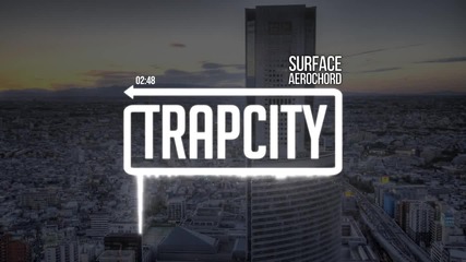 • Trap City • Aero Chord - Surface