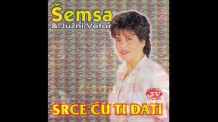 Semsa suljakovic i juzni vetar Ne lazi