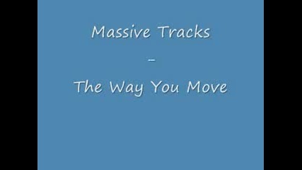 Massive Tracks - The Way You Move 