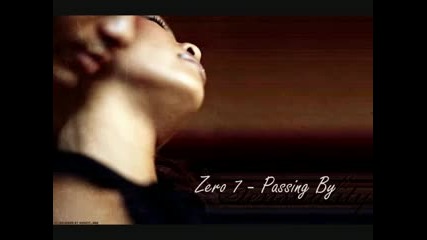 Zero 7 - Passing By 