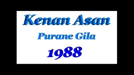 Kenan Asan - Me sereste jak tabljol 1988 