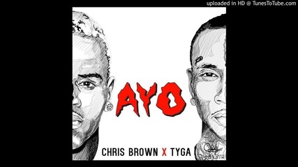 New!! Tyga - Ayo ft. Chris Brown Lyrics