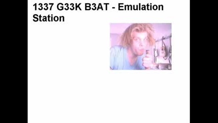 1337 G33k B3at - Emulation Station