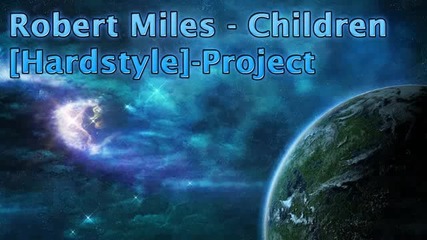 Robert Miles - Children [hardstyle]