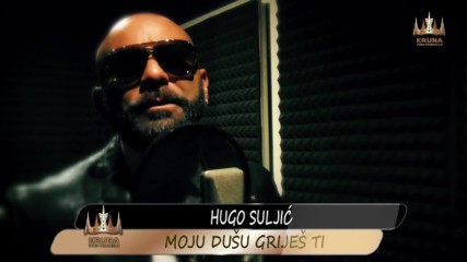 Hugo Suljic - 2018 - Moju dusu grijes ti (hq) (bg sub)