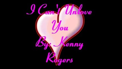 Kenny Rogers - I Can't Unlove You