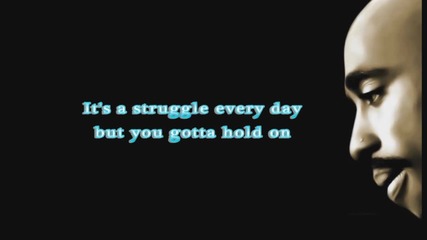 2pac - Hold On Be Strong (with Lyrics) Hd 2012