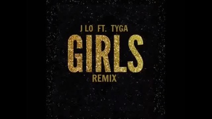 Jennifer Lopez Feat. Tyga - Girls