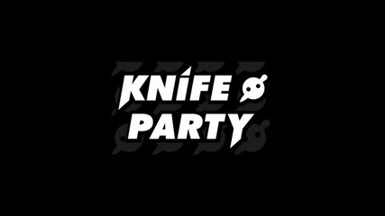 Knife Party - Fire Hive