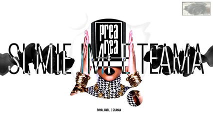 Royal General feat. Shayan - Prea rea