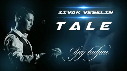 Zivak Veselin Tale - Sjaj tudjine (2014)