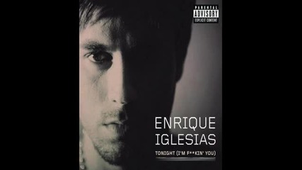 Enrique Iglesias ft. Pitbull - Tonight Im Fuckin You 