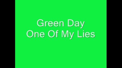 Green Day One Of My Lies 