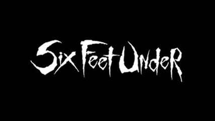 Six feet under - Zombie Executioner