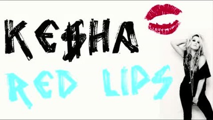Ke$ha - Red Lipstick (new)