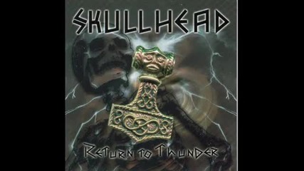 Skullhead - Good While It Lasted