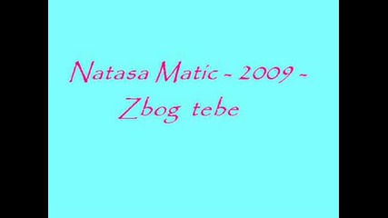 Natasa Matic - Zbog tebe - 2009