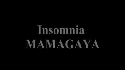 Insomnia Mamagaya 