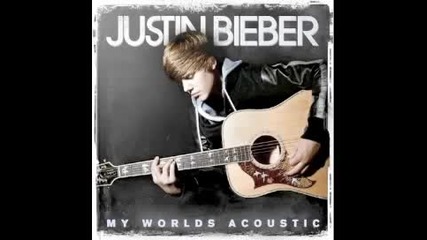 New!!! 2010 Justin Bieber - Down To Earth // My World Acoustic 
