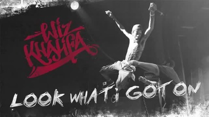 Wiz Khalifa - 'look What I Got On' (official Audio)