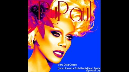 Rupaul - Sexy drag queen ( Official Remix Song)