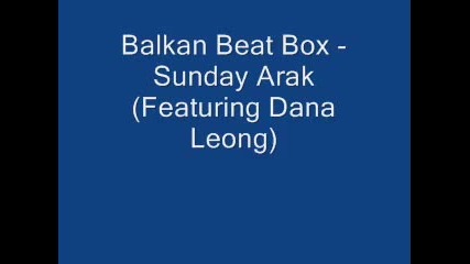 Balkan Beat Box - Sunday Arak mnogo qka