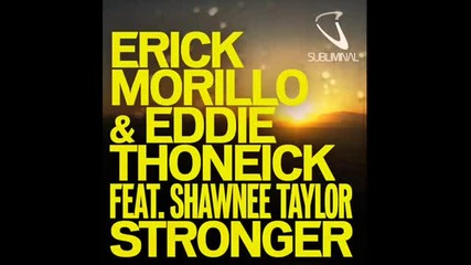 Erick Morillo Eddie Thoneick feat. Shawnee Taylor - Strong
