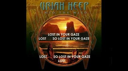 Uriah Heep-lost ( Into The Wild-2011)