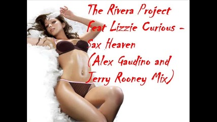 The Rivera Project Feat Lizzie Curious - Sax Heaven (alex Gaudino and Jerry Rooney Mix) 