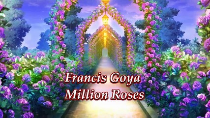 ✿ Francis Goya ... ... Million Roses ... ...✿