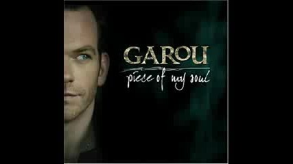 Garou - Take A Piece of My Soul