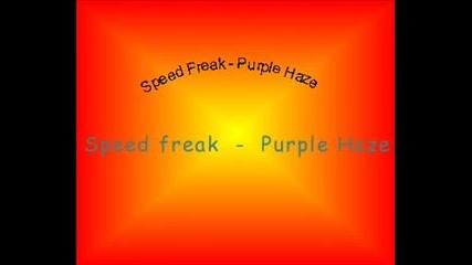 The Speed freak - Purple Haze