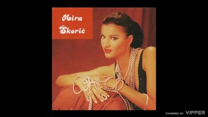 Mira Skoric - Nedaj me majko - (audio 1993)