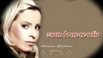 Сръбско 2012! Ada Grahovic - Znam Da Me Ne Volis