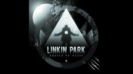 Linkin Park - Castle Of Glass