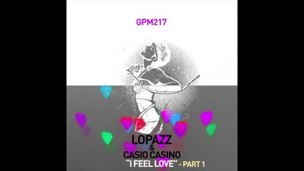 Lopazz & Casio Casino - I Feel Love (tomas Barfod Remix)