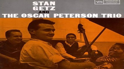 Stan Getz the Oscar Peterson Trio Full Album